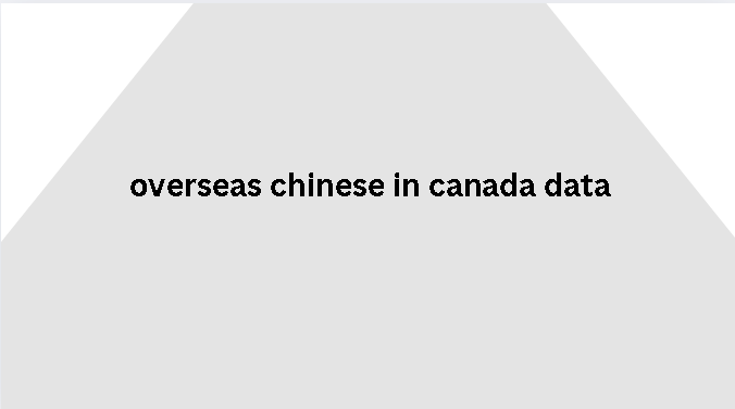 overseas chinese in canada data